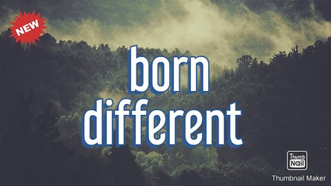 Born different