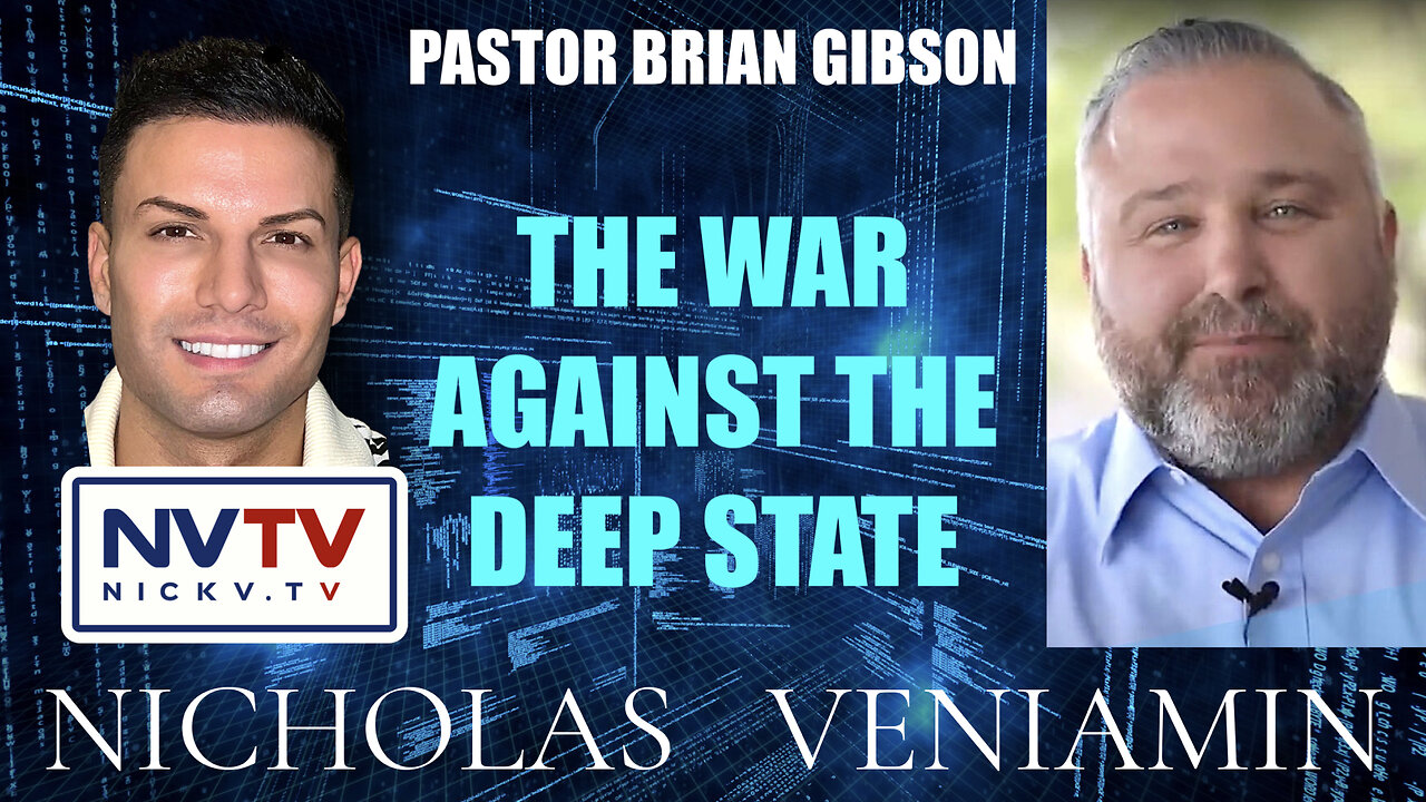 Pastor Brian Gibson Discusses The War Against The Deep State with Nicholas Veniamin