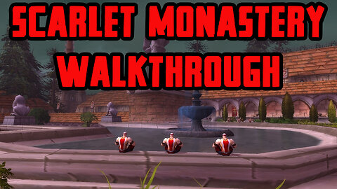 Scarlet Monastery Walkthrough/Commentary