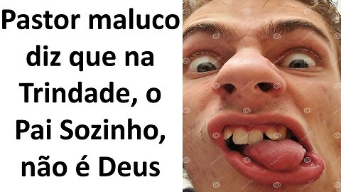 Pastor maluco e a trindade - parte 01