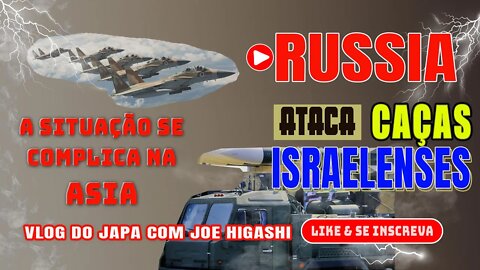 Russia abre fogo contra caças israelenses, a situação pode complicar na Asia - RUSSIA ATACA ISRAEL