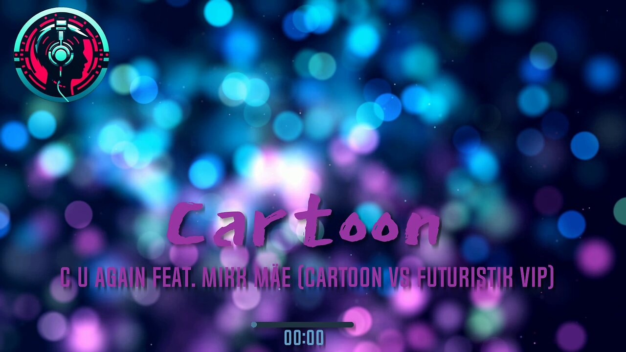 Cartoon - C U Again feat. Mikk Mäe (Cartoon vs Futuristik VIP)