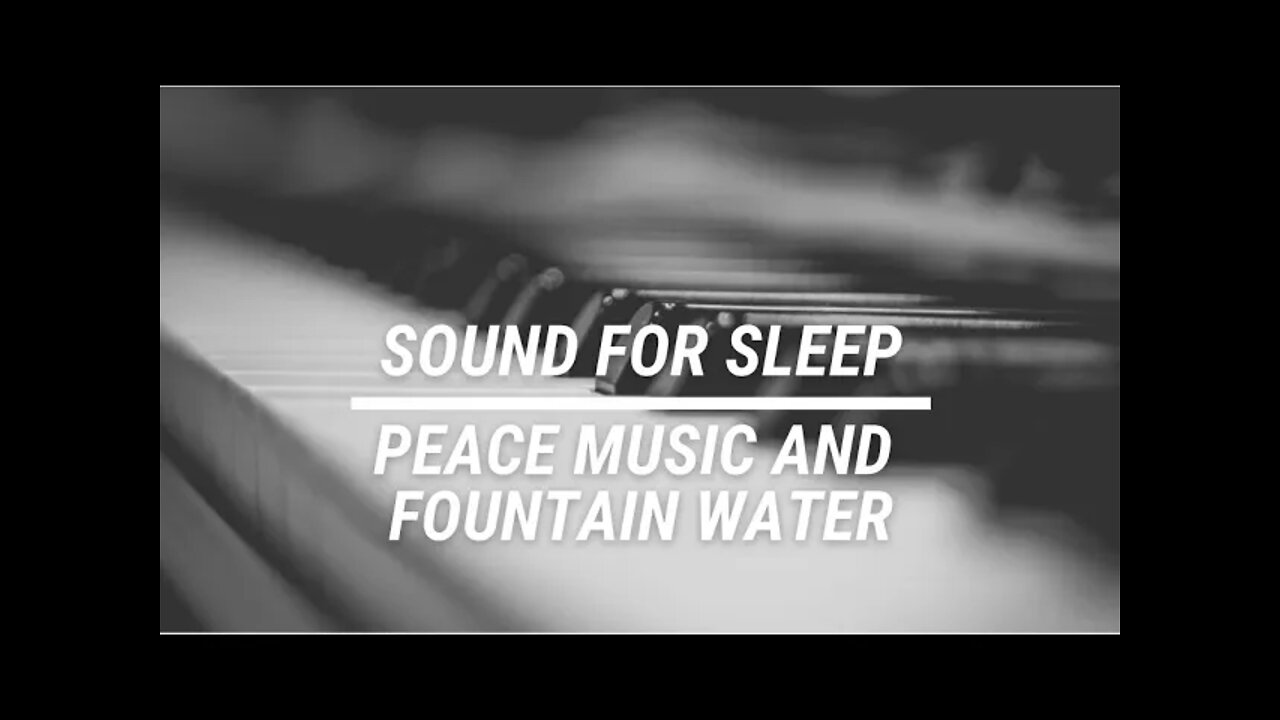 Sound for sleep Peace Music and Fountain Water Sound 3 hours