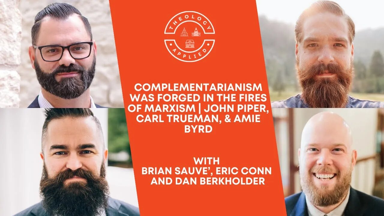 Complementarianism Was Forged In The Fires Of Marxism | John Piper, Carl Trueman, & Amie Byrd