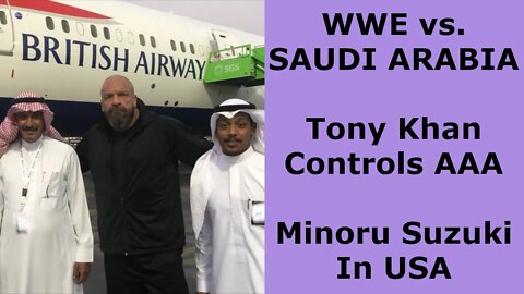 WWE v SAUDI ARABIA/TONY KHAN CONTROLS AAA/MINORU IN USA | Wrestling with the News (Ep. 4)