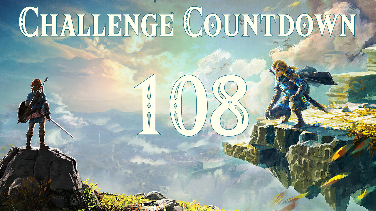 Challenge Countdown to Tears of the Kingdom - 108