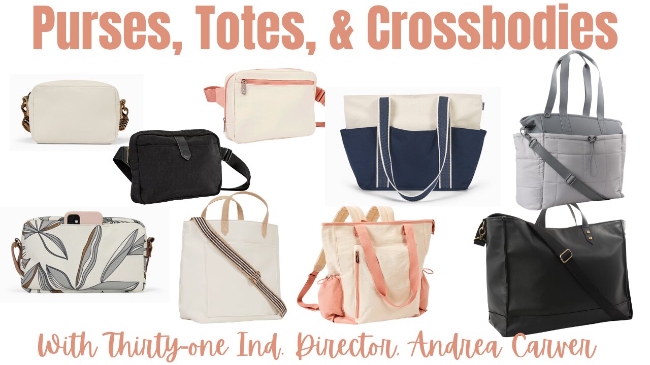 👛 Purses, Totes, and Crossbody’s from Thirty-One | Ind. Director, Andrea Carver Summer 2023