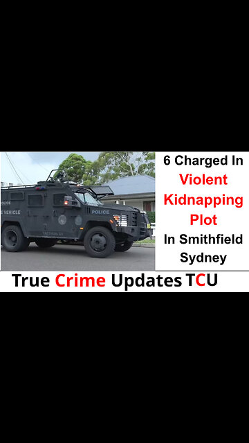 6 Charged In Violent Kidnapping Plot In Smithfield Sydney