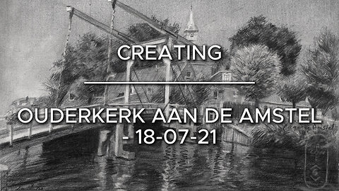 Creating Ouderkerk aan de Amstel – 18-07-21