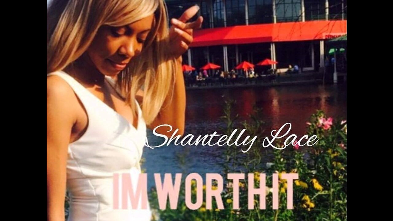 Shantelly Lace - I'm Worth It