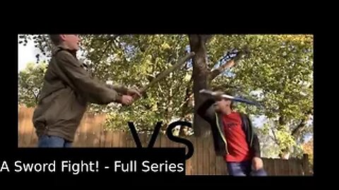 A Sword Fight! - Full Series