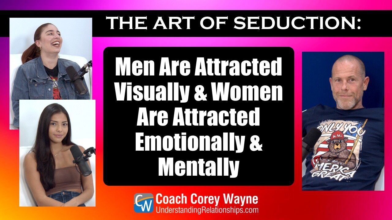 Men Are Attracted Visually & Women Are Attracted Emotionally & Mentally