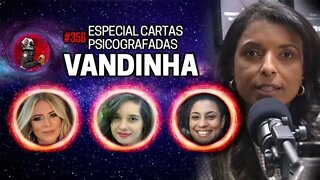 VANDINHA LOPES: MARÍLIA MENDONÇA, DANIELLA PEREZ E MARIELLE | Planeta Podcast Ep. 356