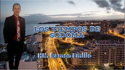 Los Tiempos De Sodoma || HN. Ramon Emilio