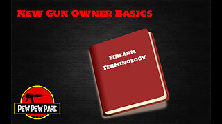 New Gun Owners Basics: Gun Terminology