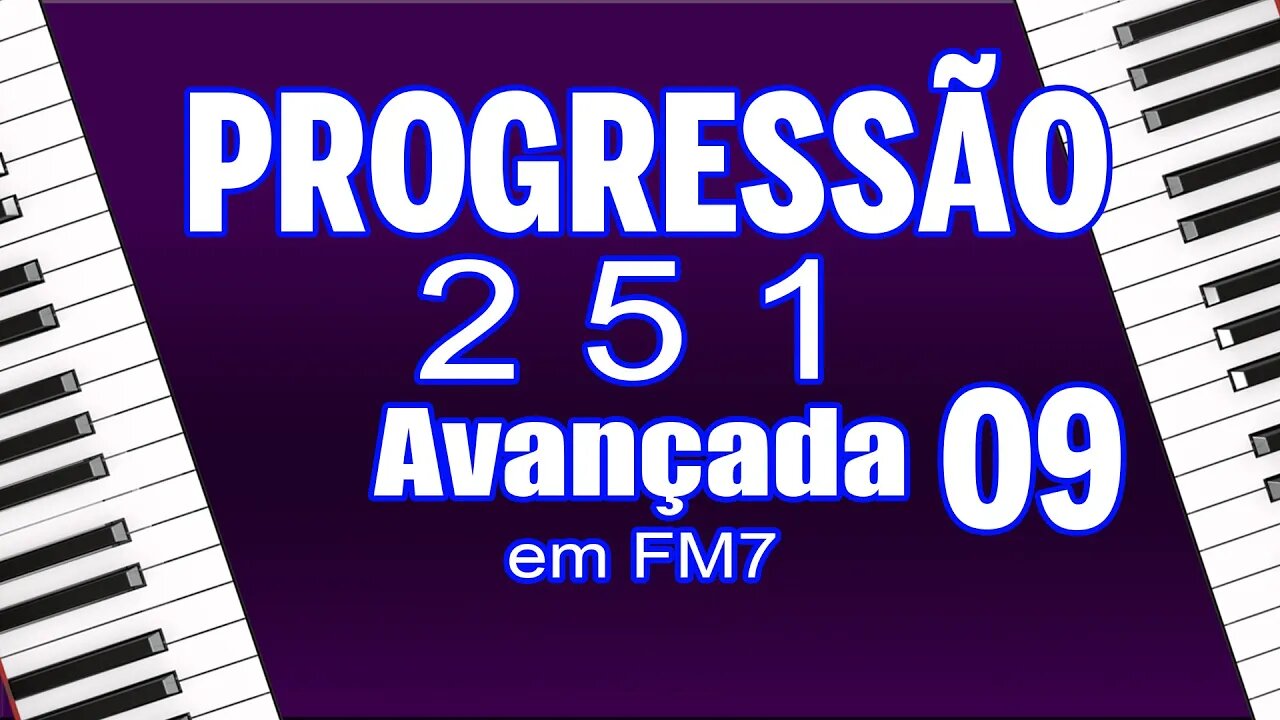 aula 09 - Progressão 2 5 1 avançada em FM7 com cromatismo no baixo