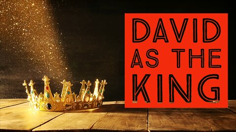 September 4, 2022 - DAVID AS KING - Week 3