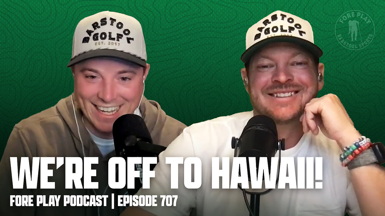 GET THE TRIP OUT OF THE GROUP CHAT - FORE PLAY EPISODE 707