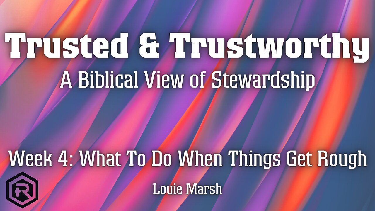 04 Trusted & Trustworthy - What to do when things get tough