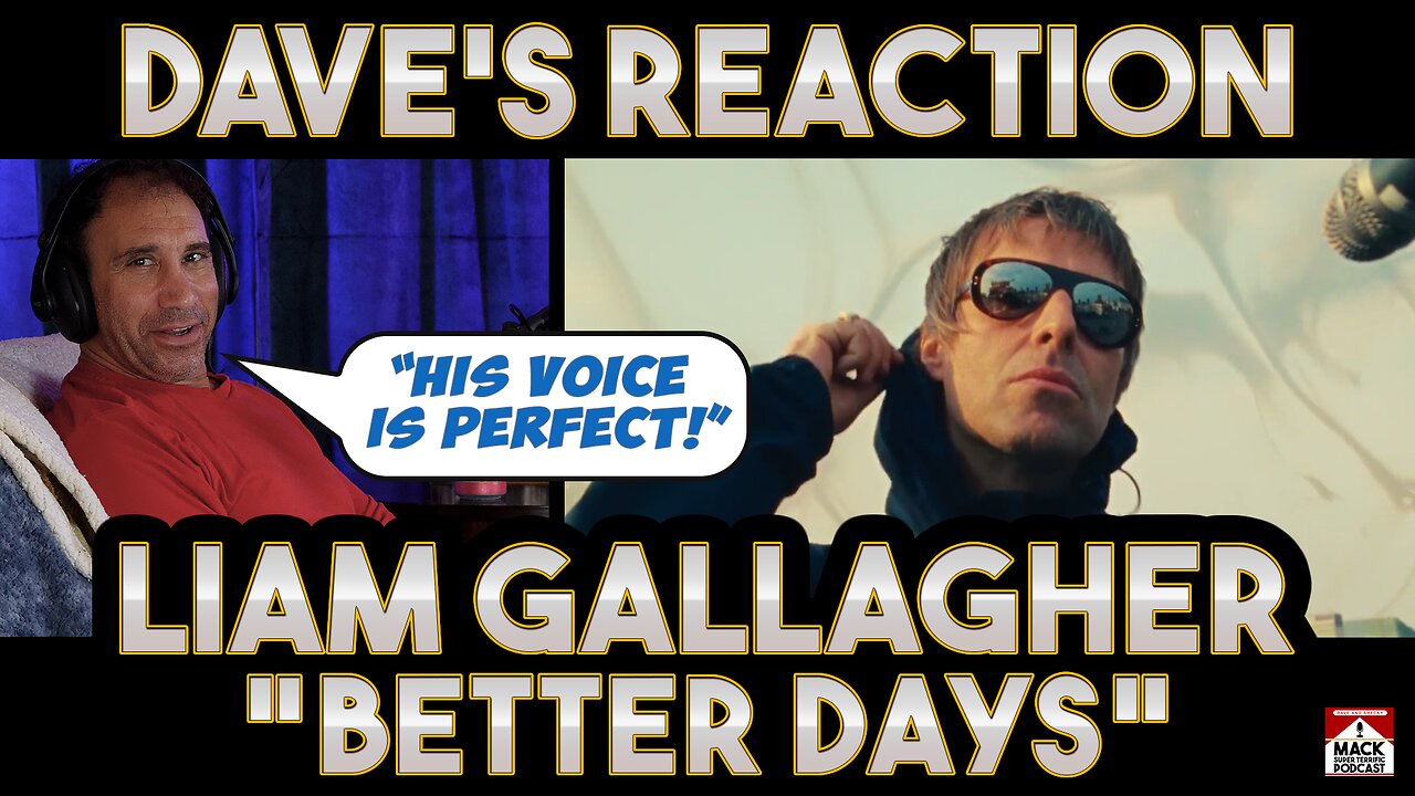 Dave's Reaction: Liam Gallagher — Better Days