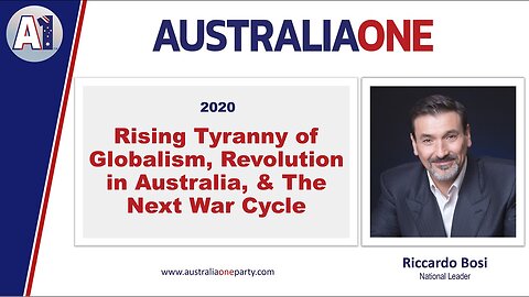 AustraliaOne Party - Rising Tyranny of Globalism, Revolution in Australia (2020)