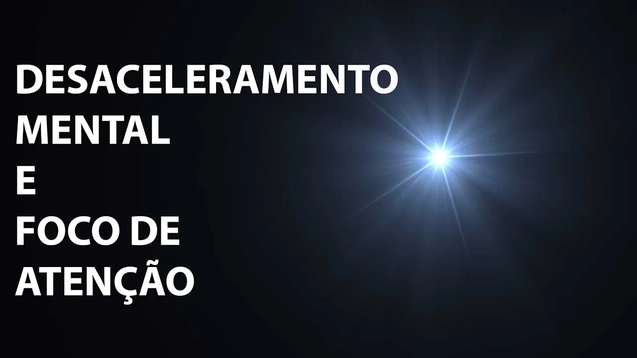 06 Desaceleramento mental e foco de atenção