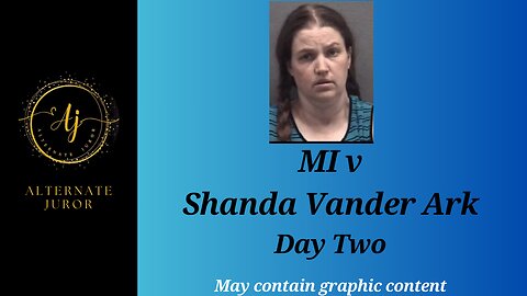 Shanda Vander Ark Trial Day 2