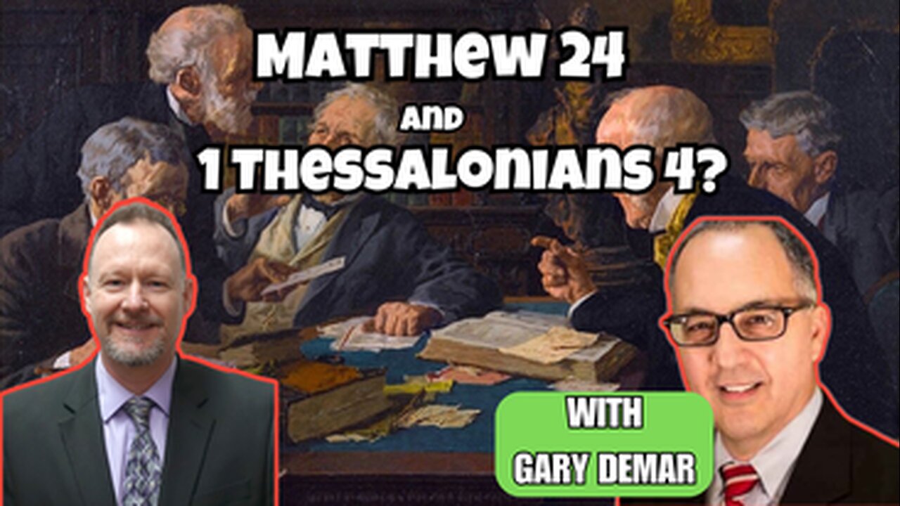 1 Thess. 4:15-17 w/ Gary DeMar Part #1: Hyper-creedal Confusion on Mt. 24 / 1 Thess. 4