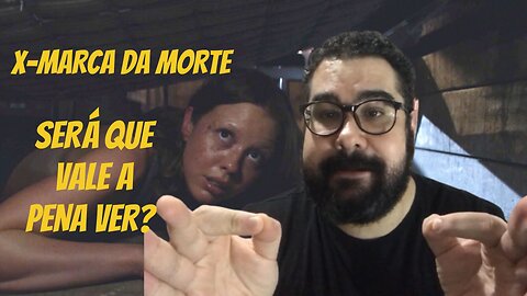 X-MARCA DA MORTE - SEM SPOILER - MAIS UMA TENTATIVA DE SLASHER MODERNO