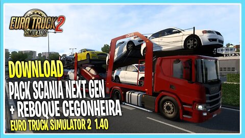 PACK SCANIA NEXT GEN + REBOQUE CEGONHA EURO TRUCK SIMULATOR 2 VERSÃO 1.40