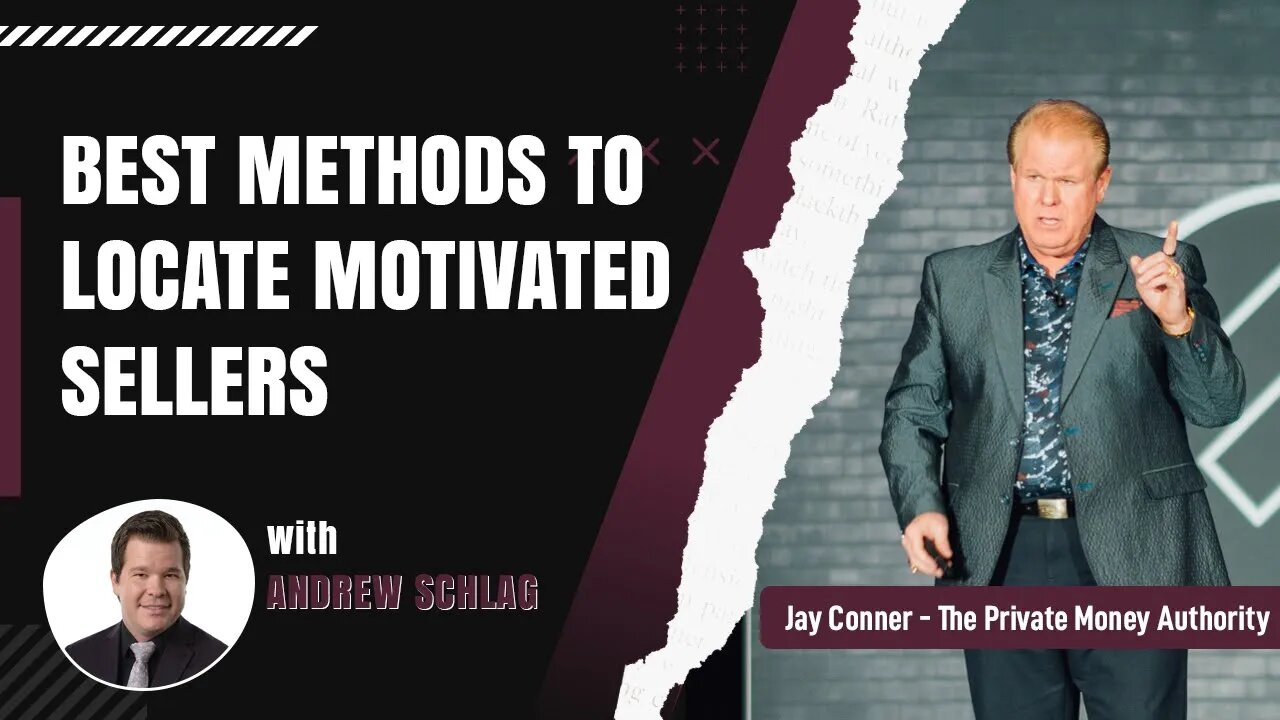 Best Methods To Locate Motivated Sellers - Andrew Schlag & Jay Conner, The Private Money Authority