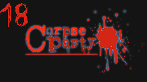 Let's Play Corpse Party! 18 Chapter 4 Extra End