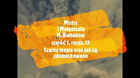 Mistrz i Małgorzata - M.Bułhakow część I , rozdz.12 Czarna magia oraz jak ją zdemaskowano