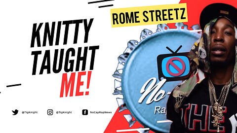 Rome Streetz | Knitty Taught Me