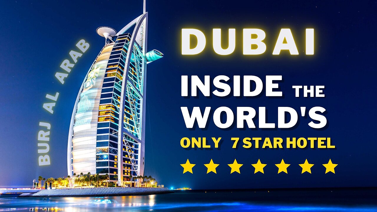 INSIDE THE WORLD'S ONLY 7 STAR HOTEL - The Burj Al Arab (Dubai)