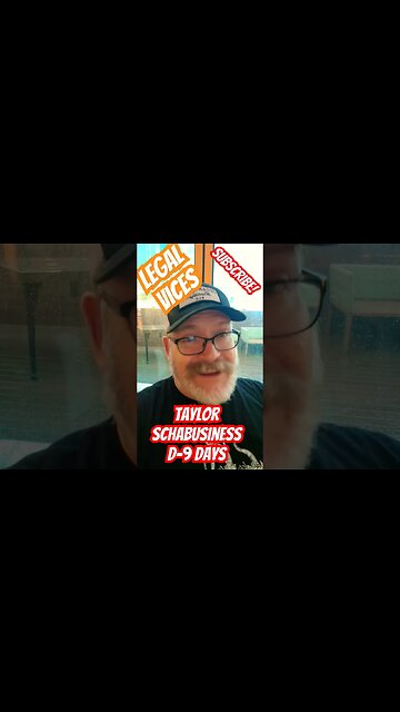 D-9 days to TAYLOR SCHABUSINESS Trial!