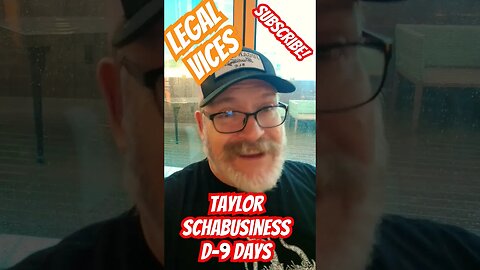 D-9 days to TAYLOR SCHABUSINESS Trial!