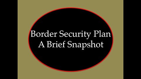 Border Security Plan: A Brief Snapshot