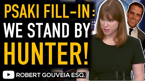 PSAKI Fill-in Says BIDEN and WHITE HOUSE Stand By HUNTER Lies