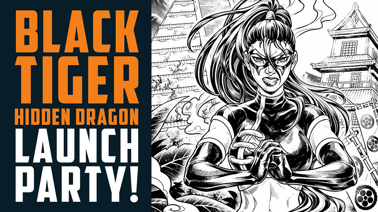 Black Tiger: Hidden Dragon vol 2 LAUNCH PARTY!!!