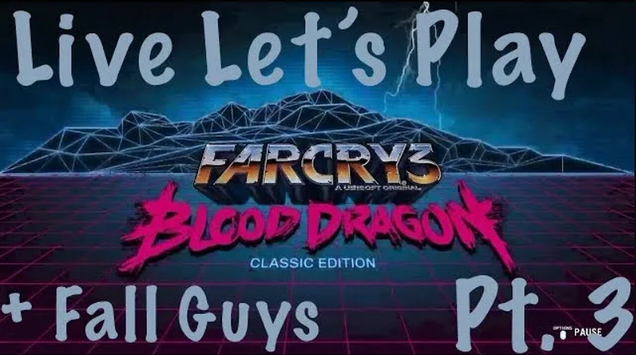 LLP | Far Cry 3 Blood Dragon Classic Edition | Campaign | 100% The Island | Pt. 3 | + Fall Guys