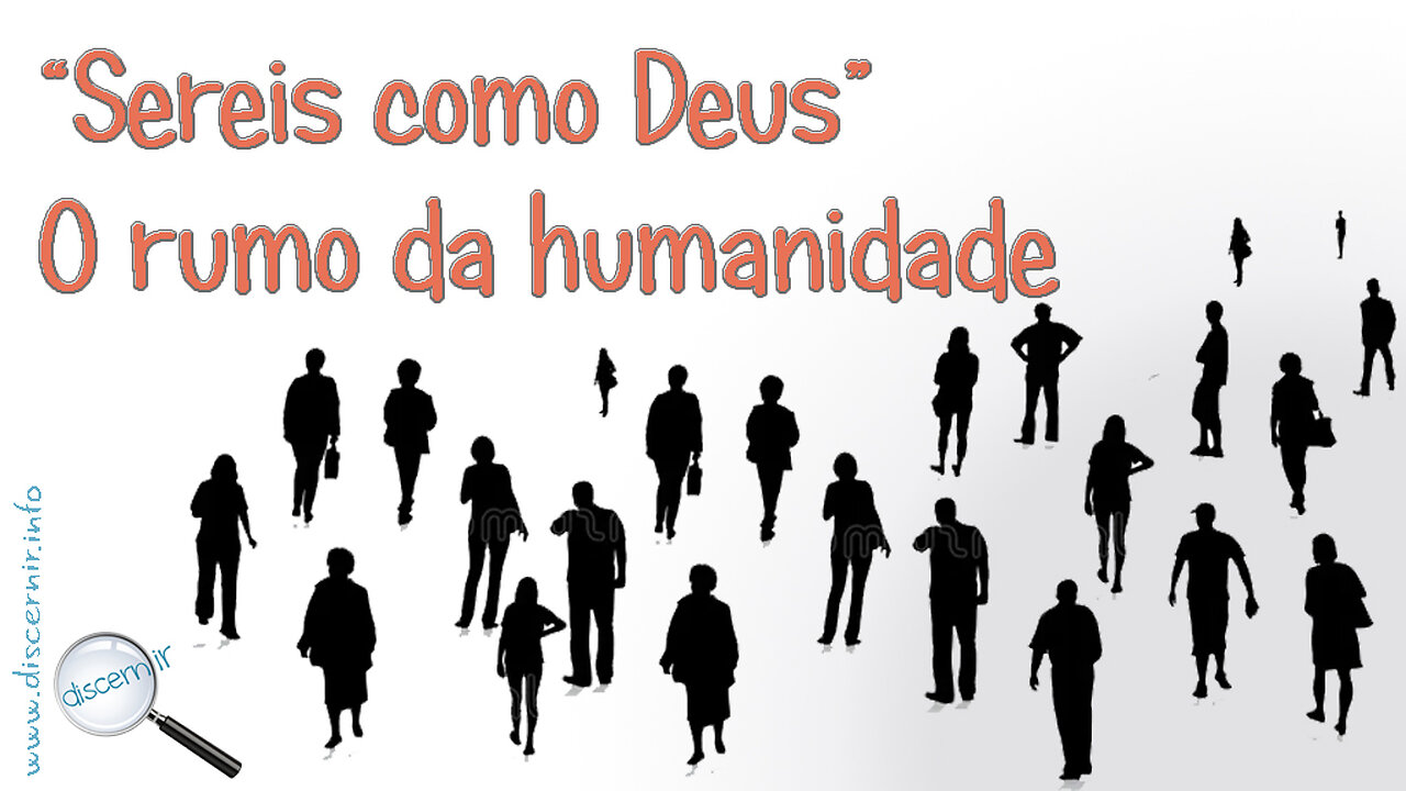 SEREIS COMO DEUS O RUMO DA HUMANIDADE