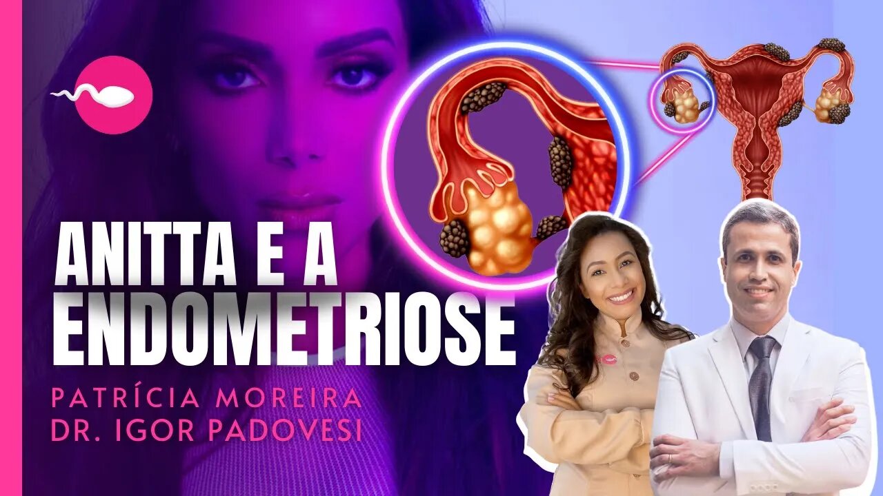 O CASO DA ENDOMETRIOSE DA CANTORA ANITTA