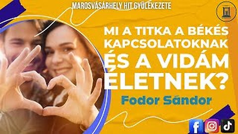 Mi a Titka a Békés Kapcsolatoknak és a Vidám Életnek? - Fodor Sándor prédikáció - 2023.10.21.