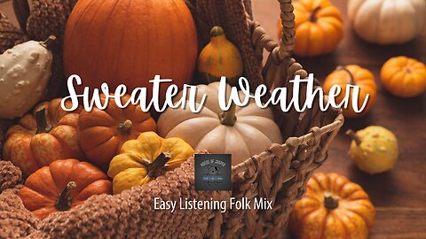 Sweater Weather: Easy Listening Folk Mix