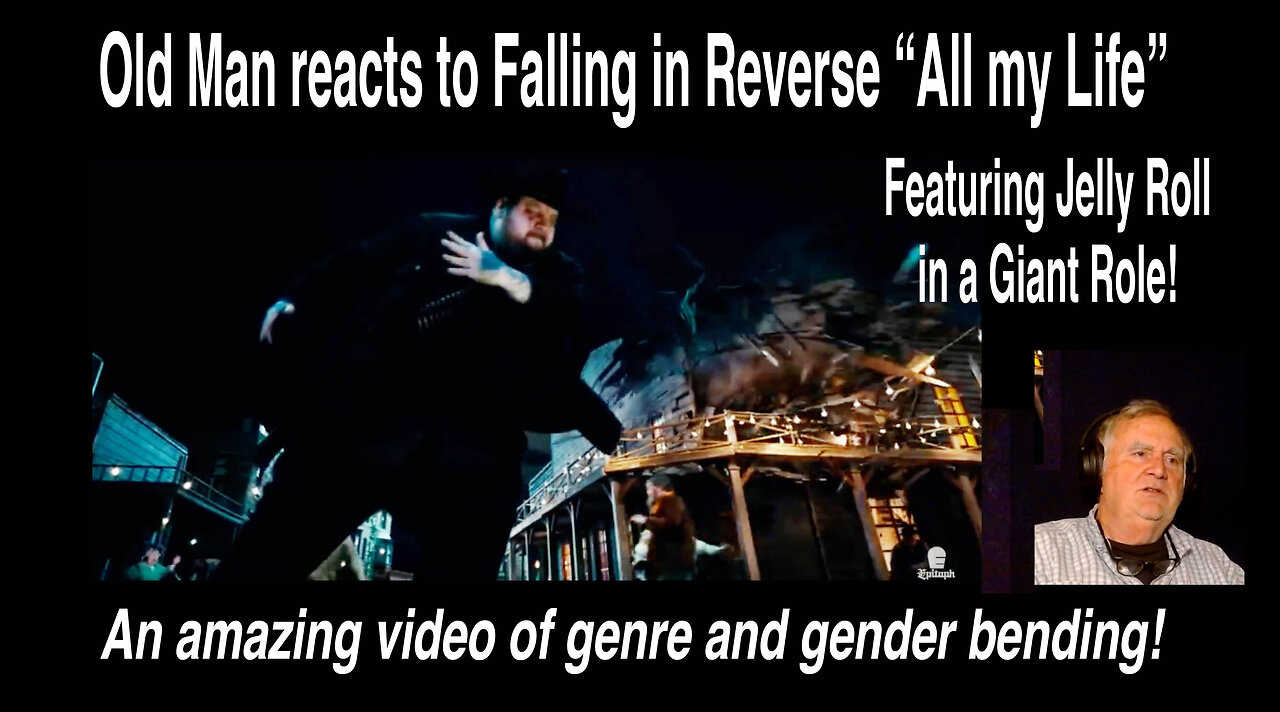 Old Man's first time reaction to Falling in Reverse "All my Life (feat. Jelly Roll)" Official Video