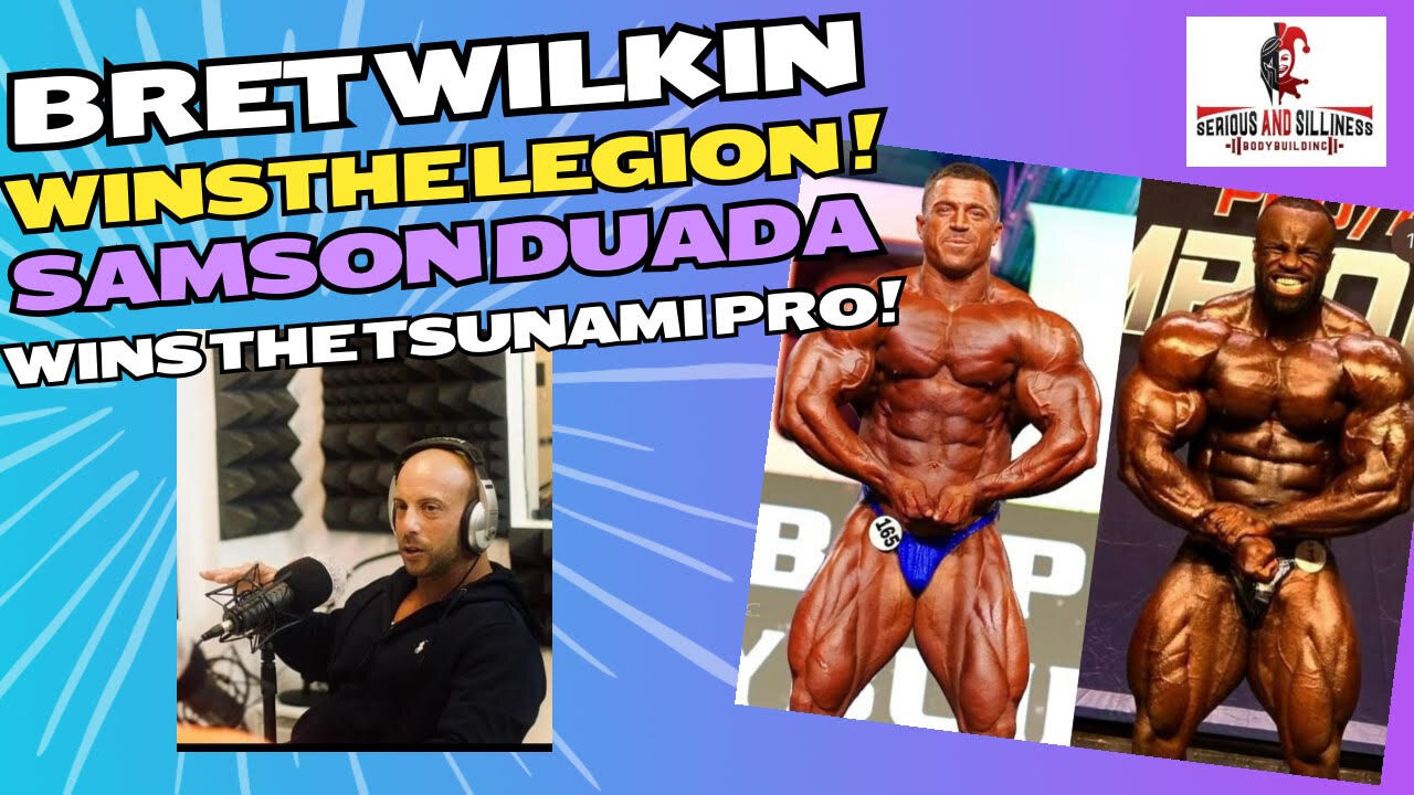 Bret Wilkin wins the Legion | Samson Duada wins the Tsunami pro.