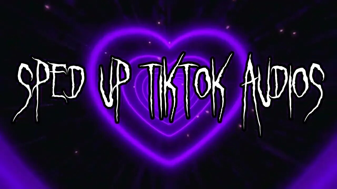 sped up nightcore tiktok audios ♡ 💖#20💖