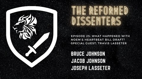 Episode 25: What Happened With Noem’s Heartbeat Bill Draft? Special Guest: Travis Lasseter