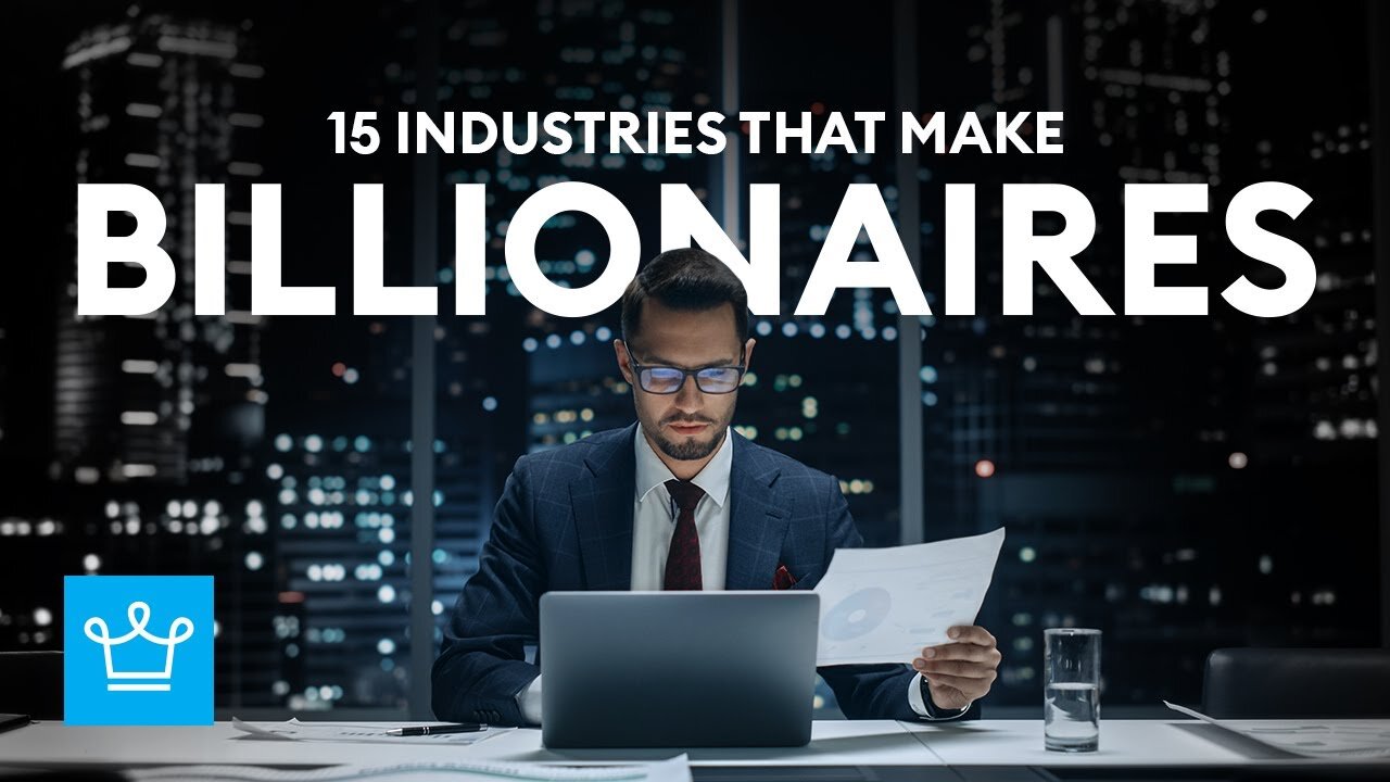 15 Industries That Make Billionaires